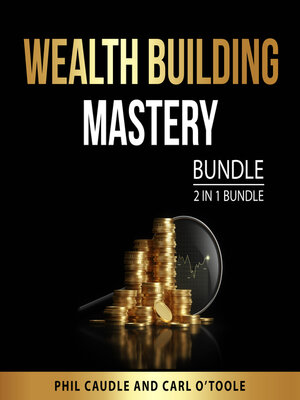 cover image of Wealth Building Mastery Bundle, 2 in 1 Bundle